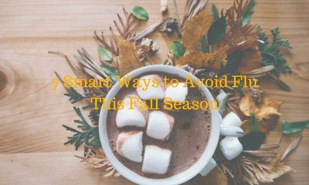 7 Smart Ways to Avoid Flu This Fall Season