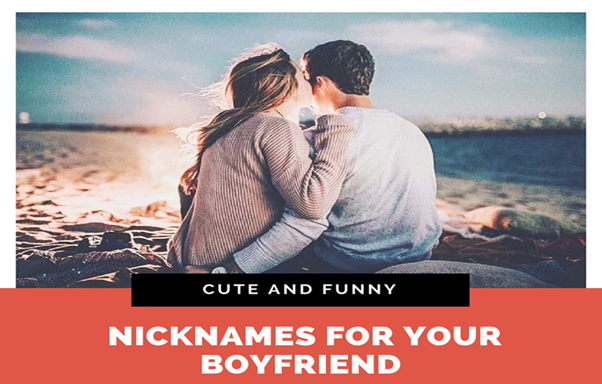 | Mindful, meaningful content for women | Cute and Funny Nicknames for Your Boyfriend | Mindful, meaningful content for women | Cute and Funny Nicknames for Your Boyfriend
