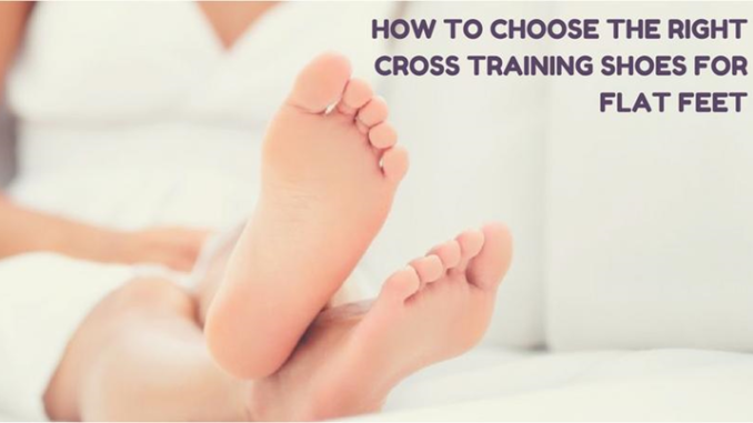 How to Choose The Right Cross Training Shoes For Flat Feet