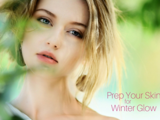 Prep Your Skin for Winter Glow