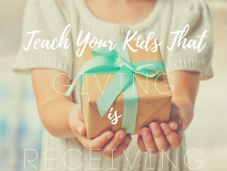 Teach Your Kids That Giving Is Receiving