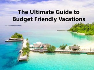 The Ultimate Guide to Budget-Friendly Vacations